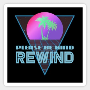 PLEASE BE KIND - REWIND #1 Magnet